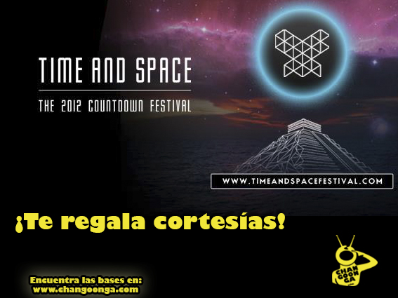 Maia Records y Changoonga.com te regalan cortesías para el Time and Space Festival 2012