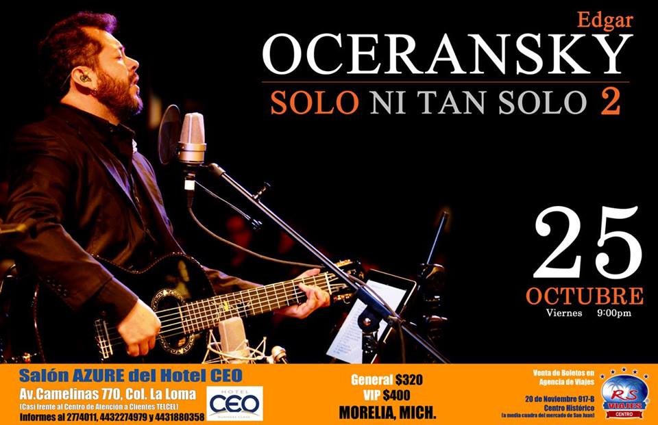 Morelia Este Viernes Edgar Oceransky En Concierto ¡Y Te Tenemos Un