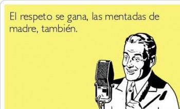 El respeto se gana
