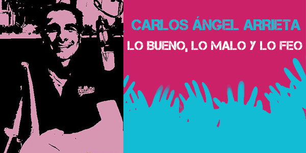 Carlos-Ángel-Arrieta_LO-BUENO-lo-malo-y-lo-feo