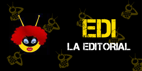 Edi la Editorial, es la opinión exclúsiva de los Directores (MCs) de la Redacción de Changoonga.com y no busca reflejar alguna postura de la empresa y sus accionistas.